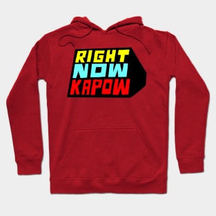 Right Now Kapow Hoodie